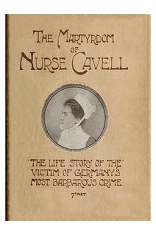 The martyrdom of Nurse Cavell
