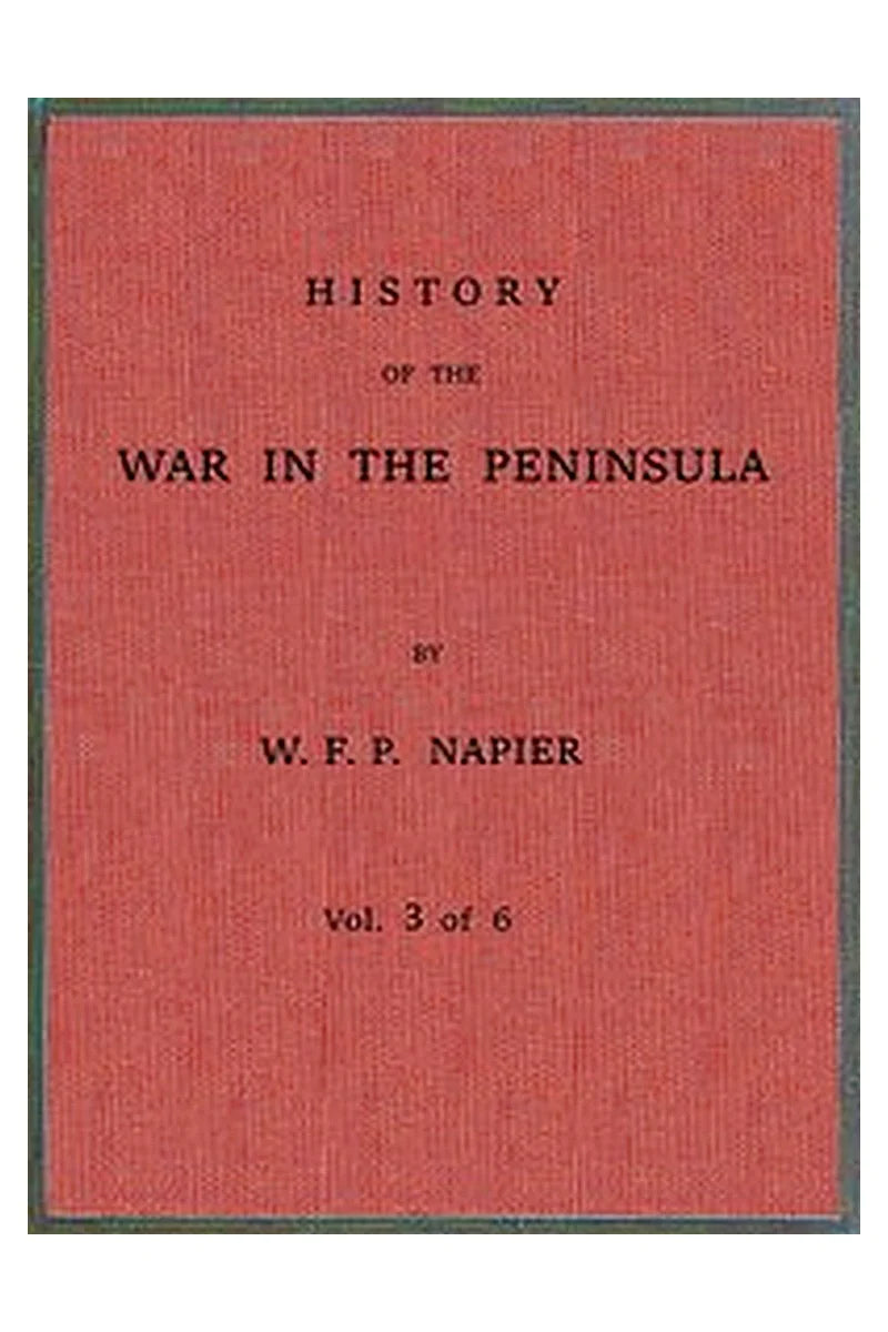 History of the war in the Peninsula and in the south of France from the year 1807 to the year 1814, vol. 3