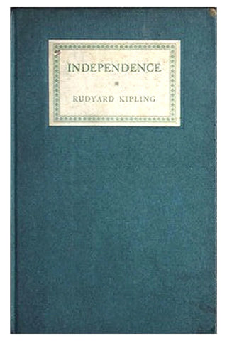 Independence: Rectorial address delivered at St. Andrews October 10, 1923