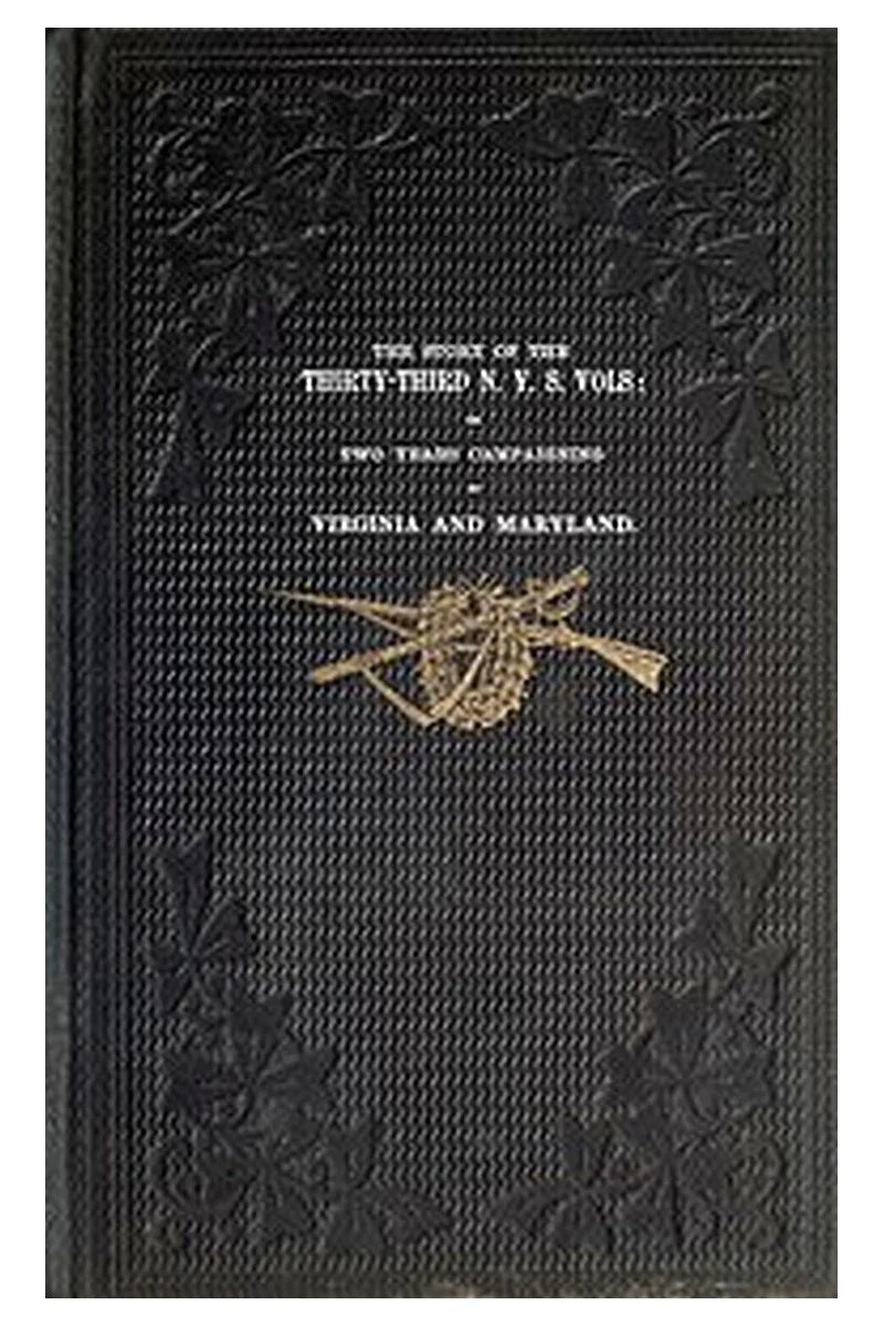 The story of the Thirty-Third N. Y. S. Vols
