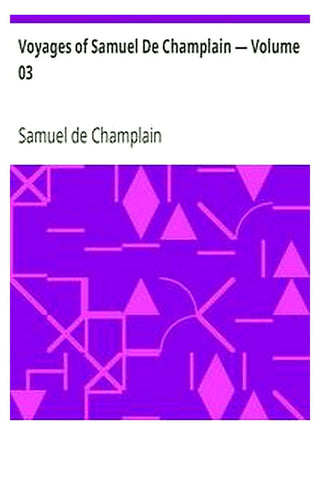 Voyages of Samuel De Champlain — Volume 03