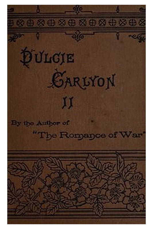 Dulcie Carlyon: A novel. Volume 2 (of 3)