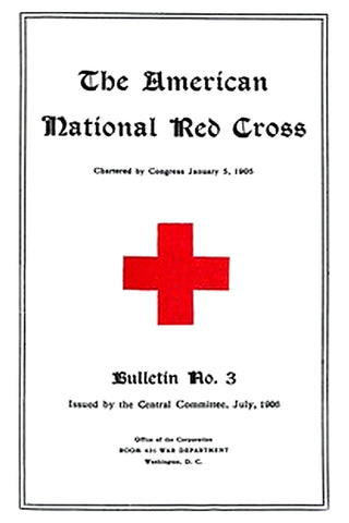 The American National Red Cross Bulletin (Vol. I, No. 3, July 1906)