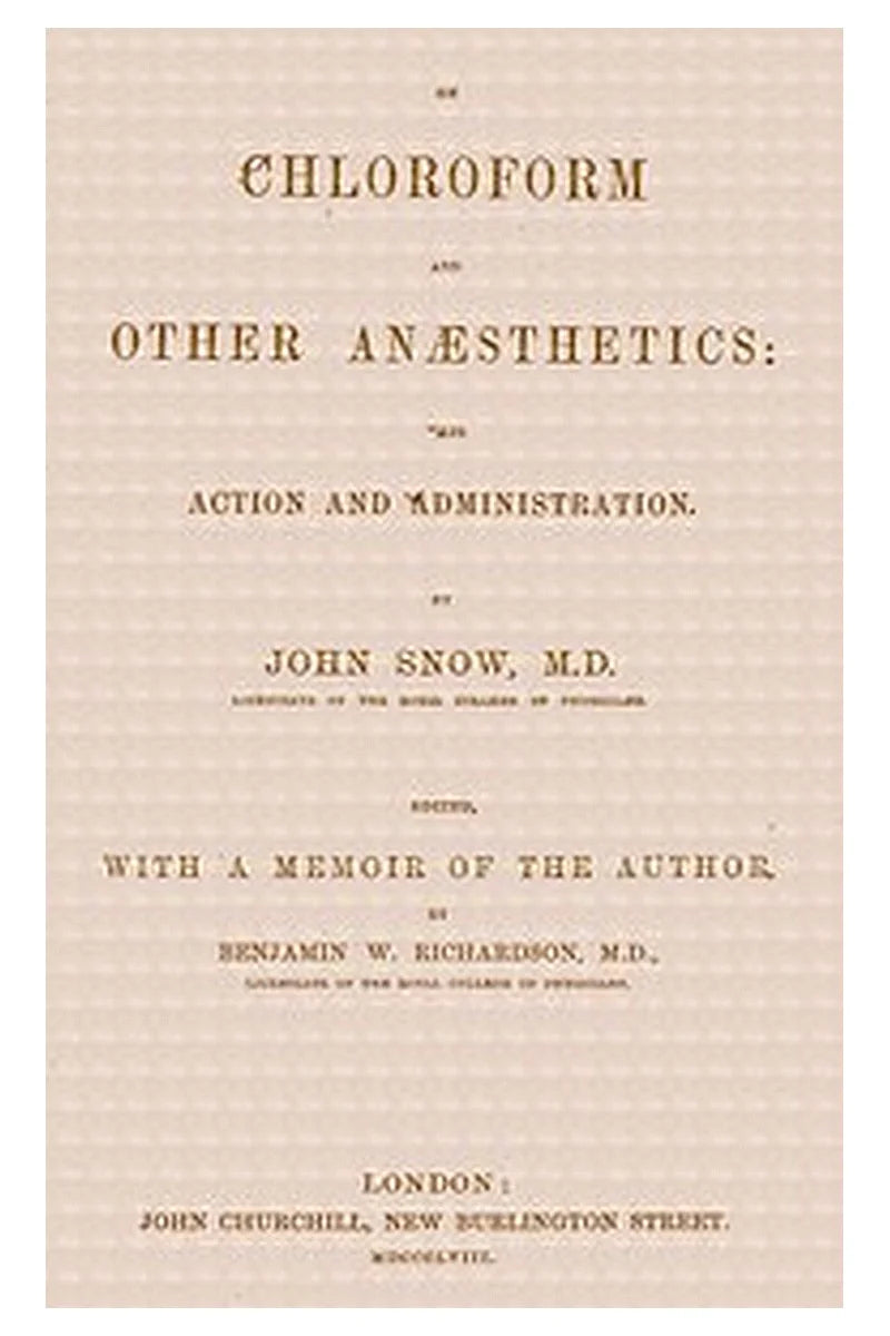 On chloroform and other anæsthetics: their action and administration