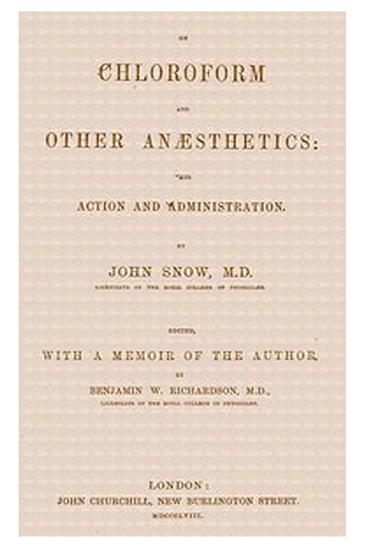 On chloroform and other anæsthetics: their action and administration