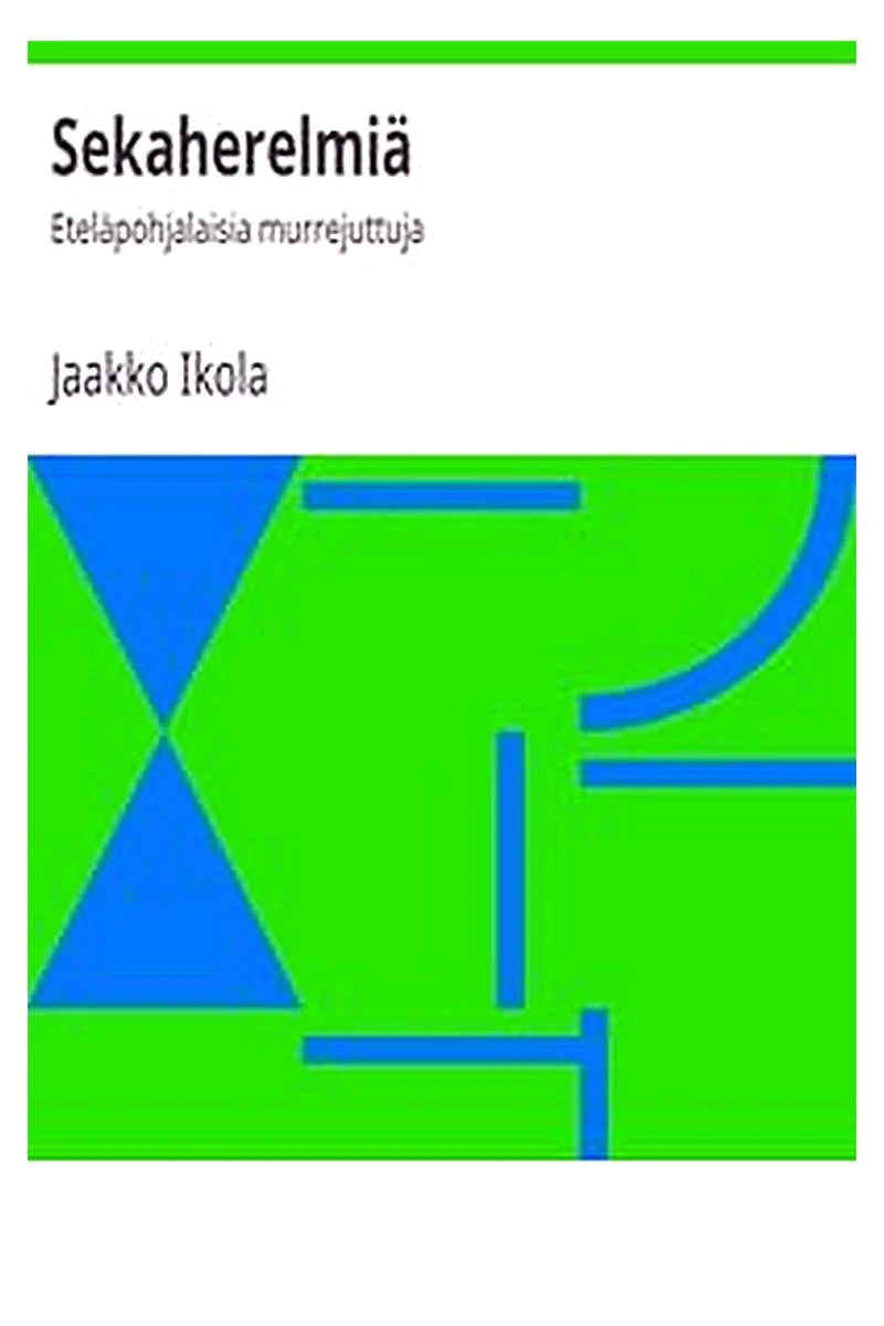 Sekaherelmiä: Eteläpohjalaisia murrejuttuja