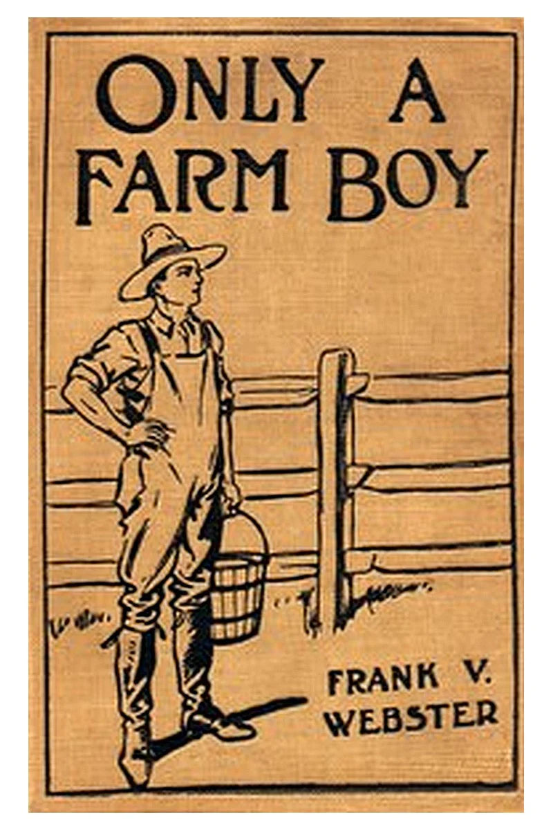 Only a farm boy or, Dan Hardy's rise in life