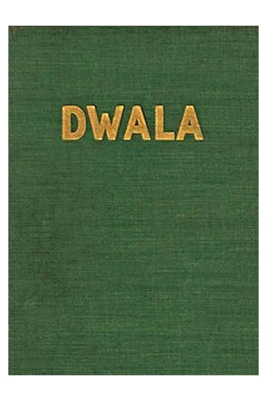 Dwala: A romance