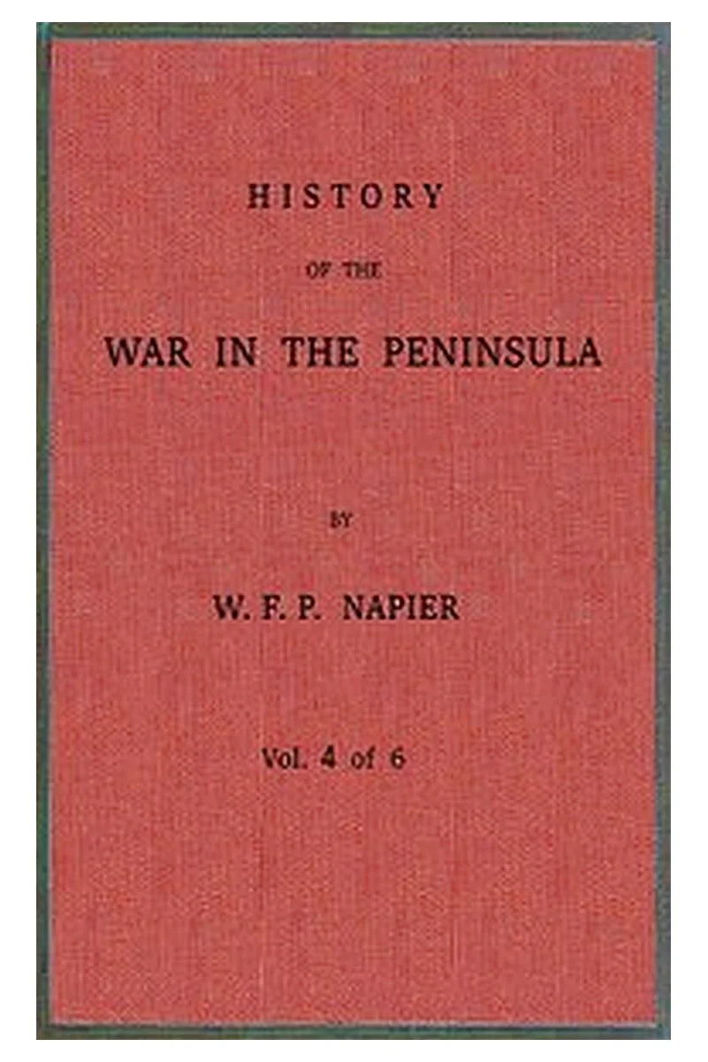 History of the war in the Peninsula and in the south of France from the year 1807 to the year 1814, vol. 4