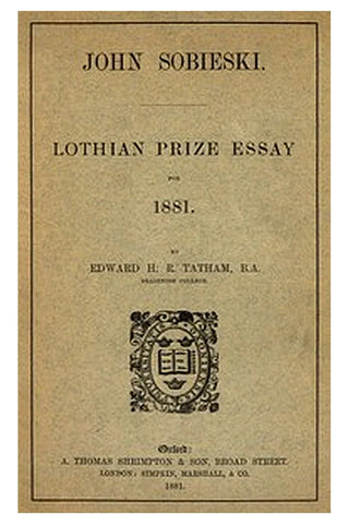 John Sobieski: Lothian prize essay for 1881