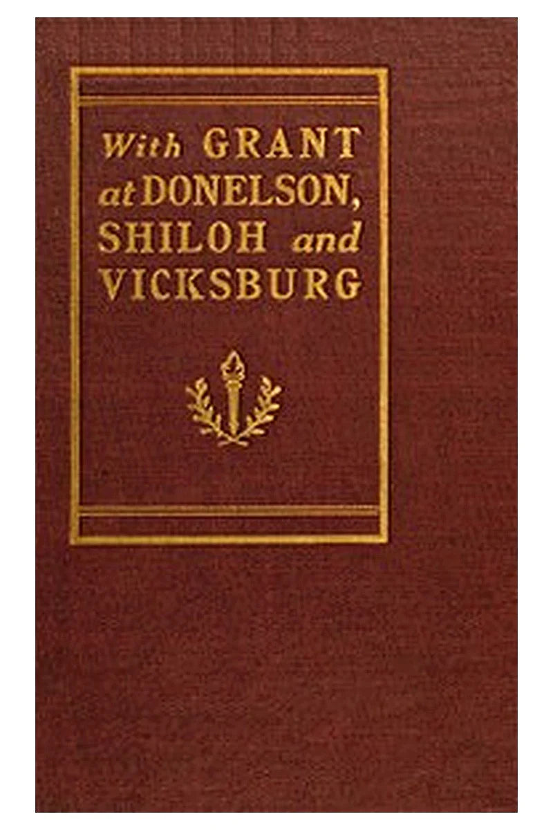 With Grant at Fort Donelson, Shiloh and Vicksburg

