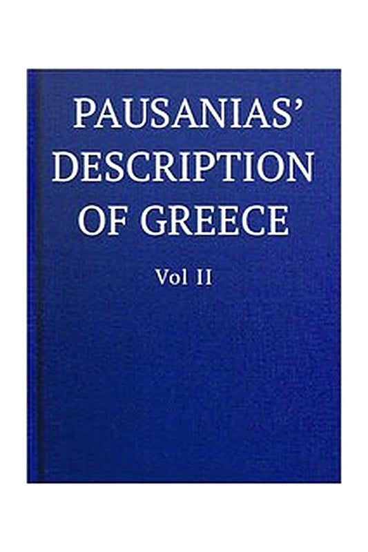 Pausanias' description of Greece, Volume II