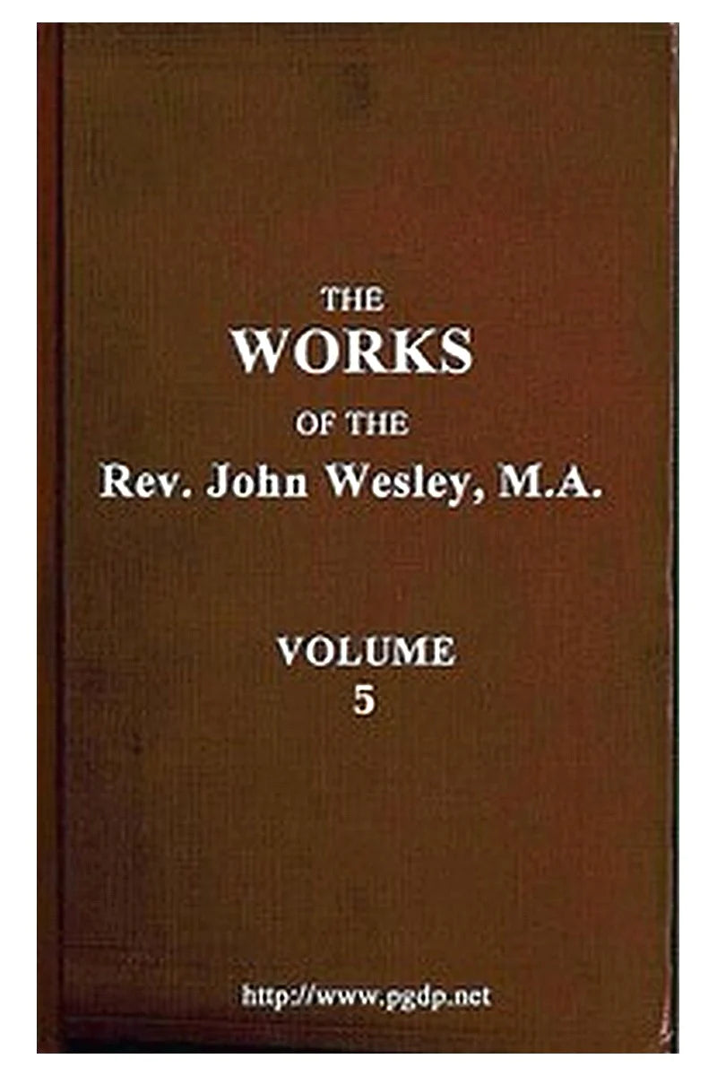 The works of the Rev. John Wesley, Vol. 05 (of 32)