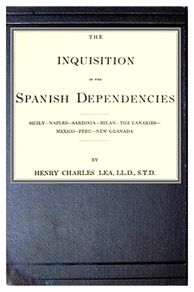The inquisition in the Spanish dependencies
