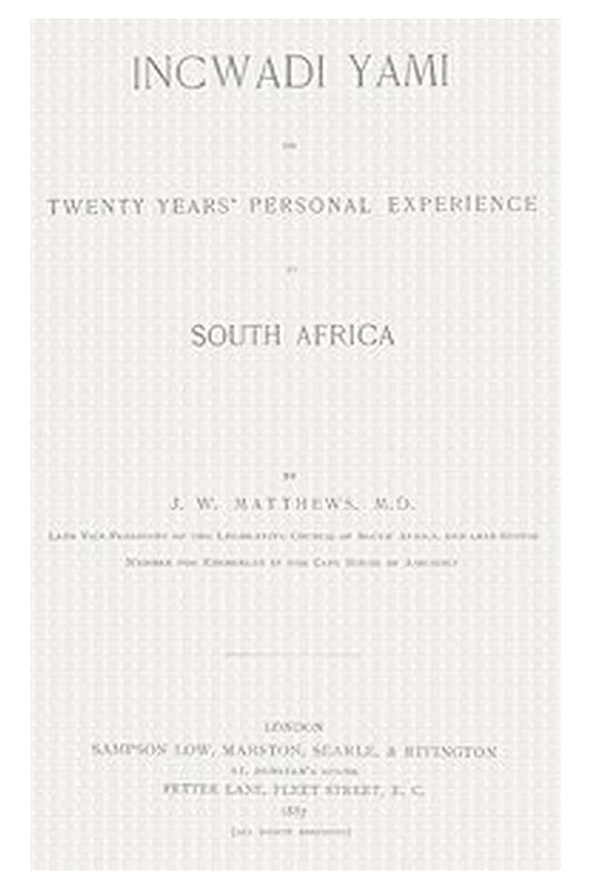 Incwadi Yami or, twenty years' personal experience in South Africa