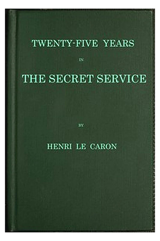 25 years in the Secret Service: The recollections of a spy