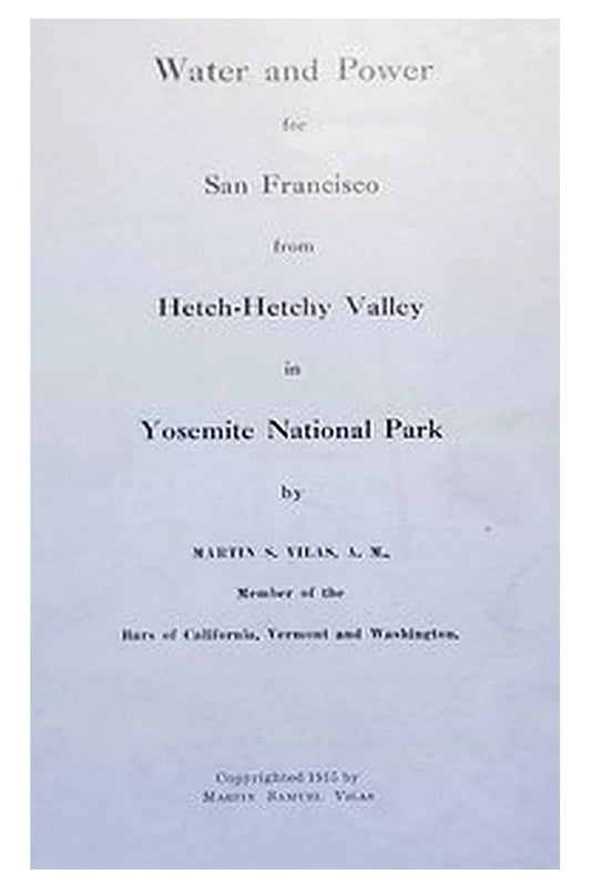 Water and power for San Francisco from Hetch-Hetchy Valley in Yosemite National Park