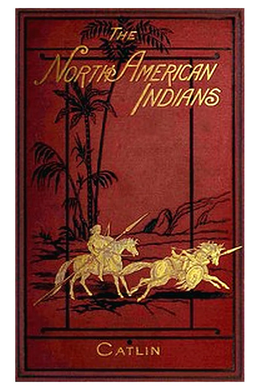 Illustrations of the manners, customs, & condition of the North American Indians, Vol. 2 (of 2)
