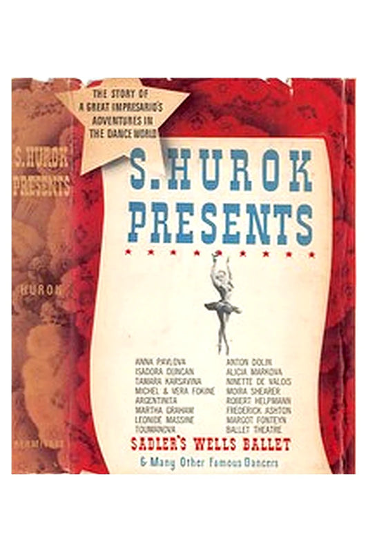 S. Hurok Presents A Memoir of the Dance World