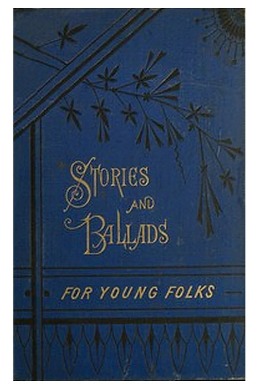Stories and ballads for young folks
