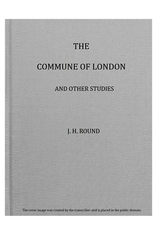 The Commune of London, and other studies