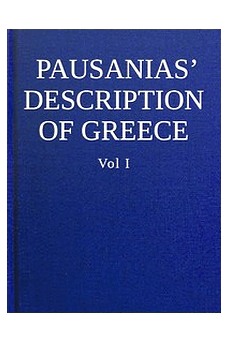 Pausanias' description of Greece, Volume I