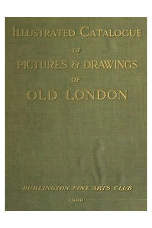 Catalogue of a collection of early drawings and pictures of London: With some contemporary furniture
