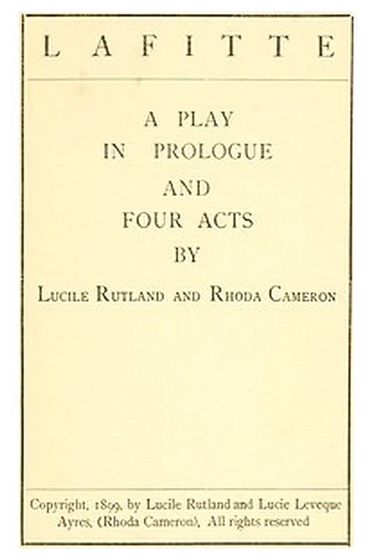 Lafitte, a play in prologue and four acts