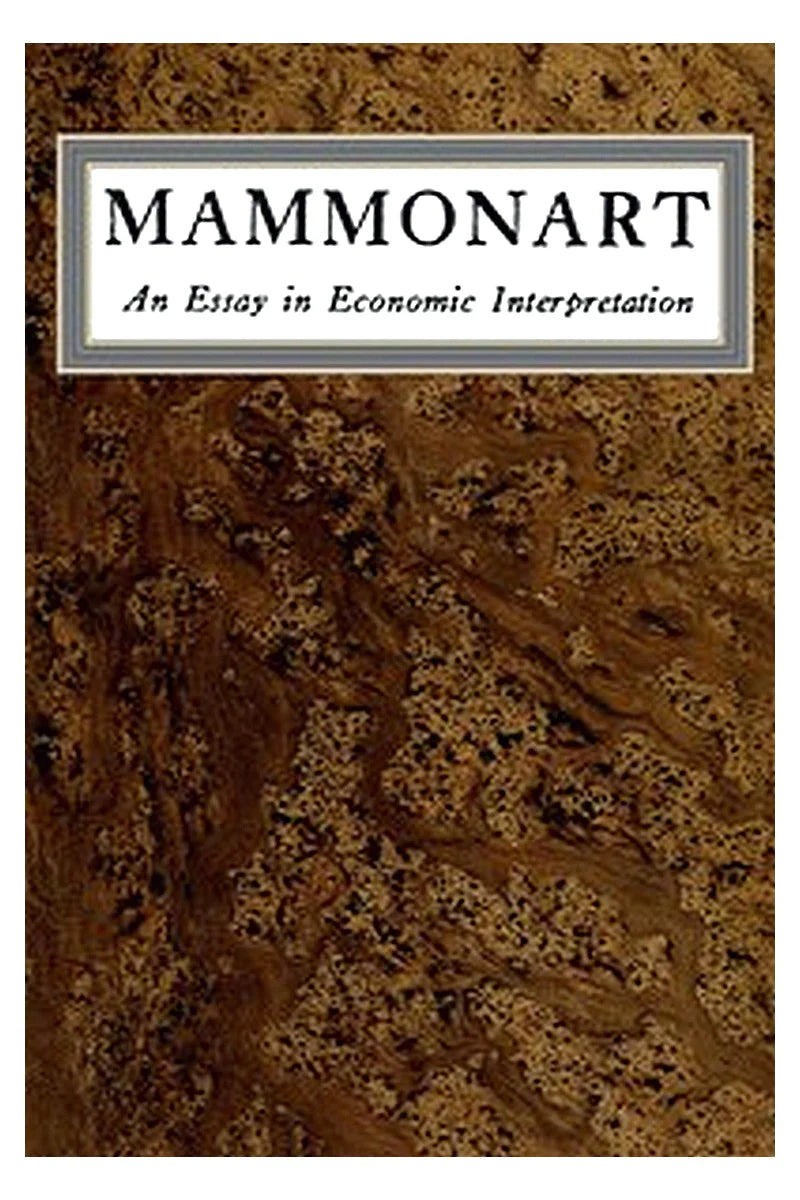 Mammonart: An essay in economic interpretation