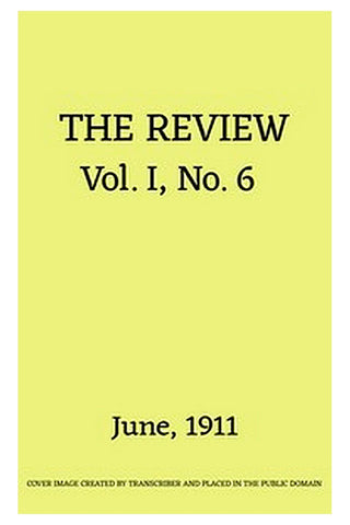 The Review, Vol. 1, No. 6, June 1911