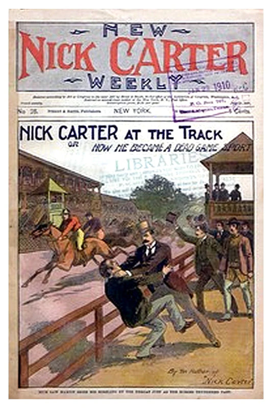 New Nick Carter weekly No. 28. July 10, 1897 Nick Carter at the track or, How he became a dead game sport