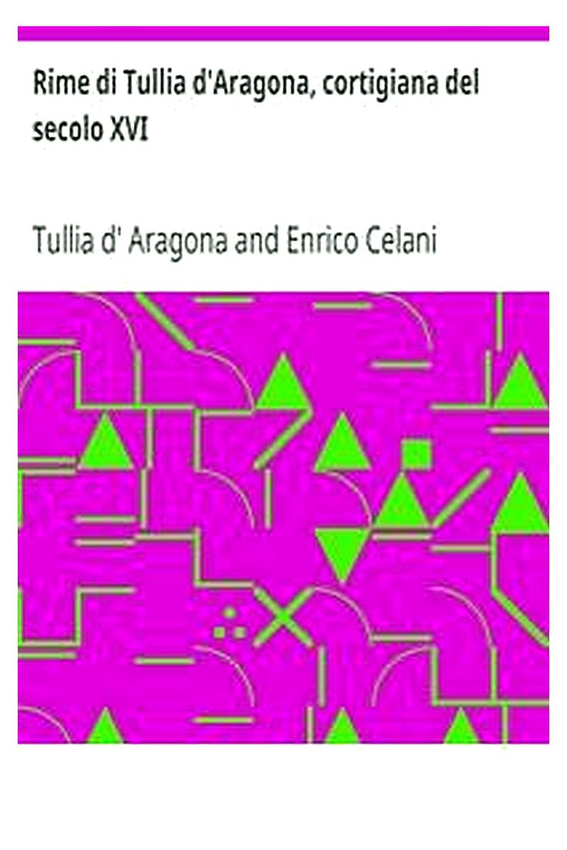 Rime di Tullia d'Aragona, cortigiana del secolo XVI