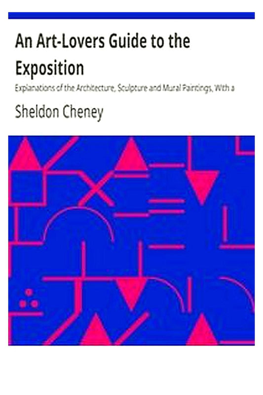 An Art-Lovers Guide to the Exposition

