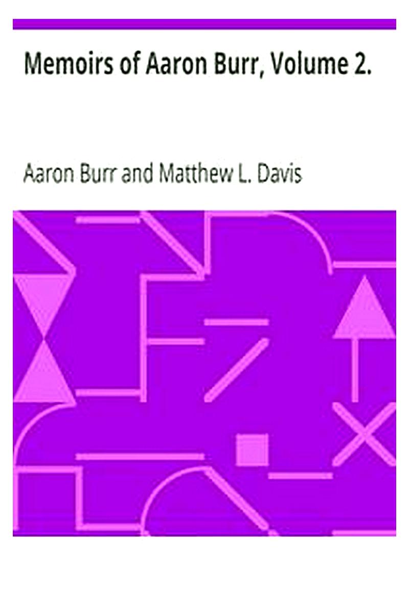 Memoirs of Aaron Burr, Volume 2