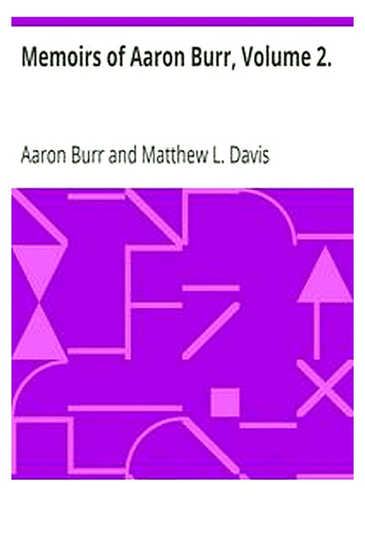 Memoirs of Aaron Burr, Volume 2