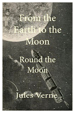 From the Earth to the Moon and, Round the Moon