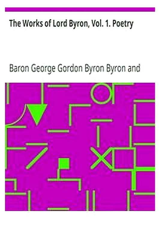 The Works of Lord Byron, Vol. 1. Poetry