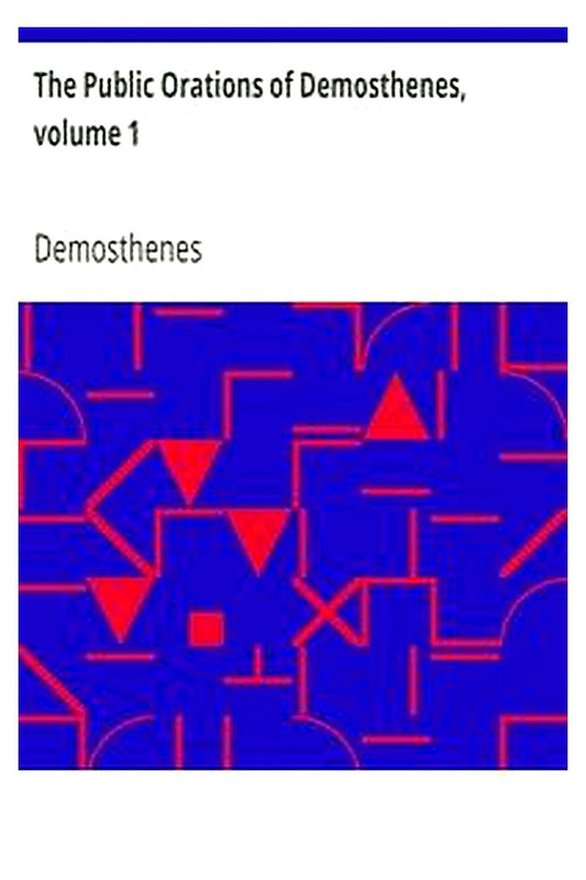 The Public Orations of Demosthenes, volume 1