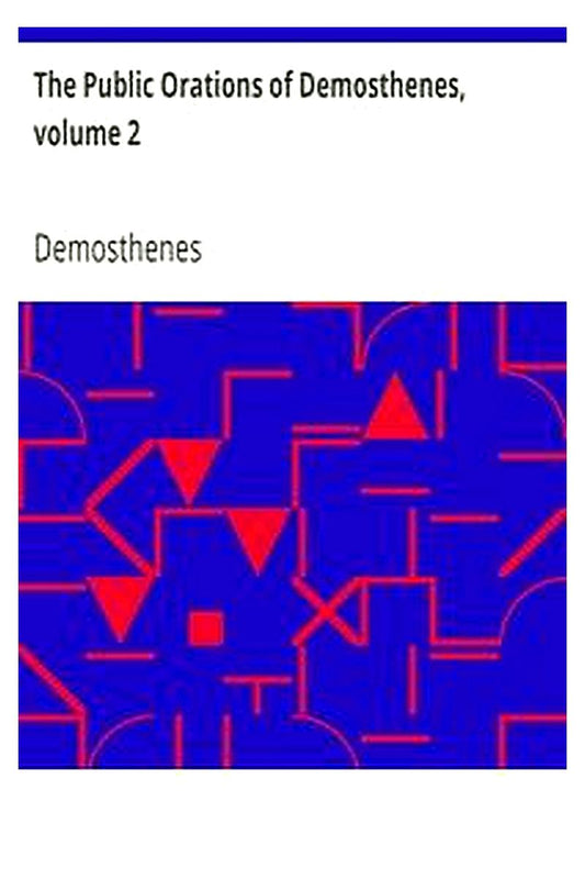 The Public Orations of Demosthenes, volume 2