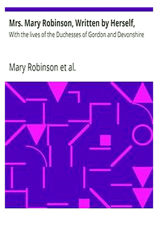 Mrs. Mary Robinson, Written by Herself