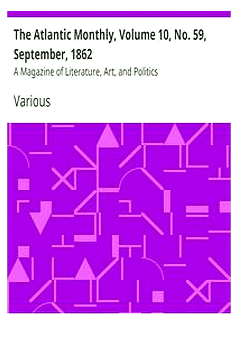 The Atlantic Monthly, Volume 10, No. 59, September, 1862
