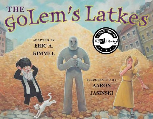 The Golem's Latkes by Kimmel, Eric A.