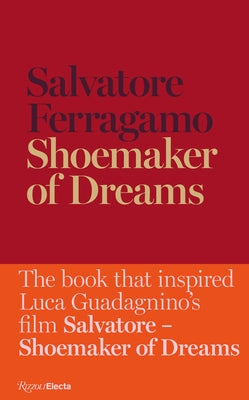 Shoemaker of Dreams: The Autobiography of Salvatore Ferragamo by Ferragamo, Salvatore
