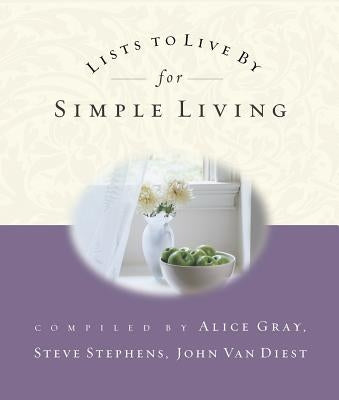 Lists to Live by for Simple Living by Gray, Alice