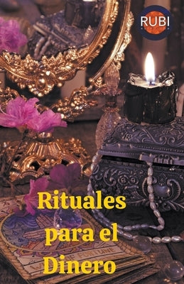 Rituales para el Dinero by Astrologa, Rubi