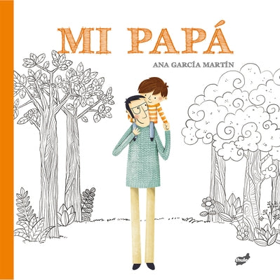 Mi Papá by Garc&#237;a-Mart&#237;n, Ana