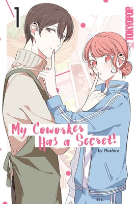 My Coworker Has a Secret! Volume 1: Volume 1 by Mushiro