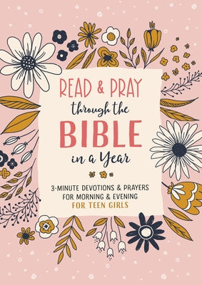 Read and Pray Through the Bible in a Year (Teen Girl): 3-Minute Devotions & Prayers for Morning & Evening for Teen Girls by Fischer, Jean