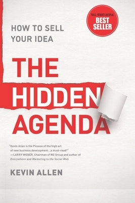 Hidden Agenda: A Proven Way to Win Business & Create a Following by Allen, Kevin