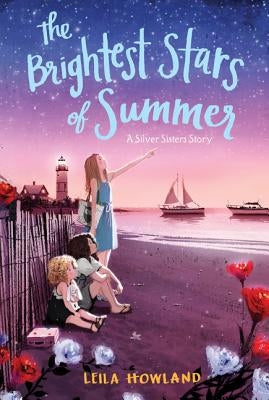 The Brightest Stars of Summer by Howland, Leila